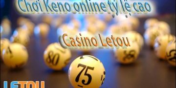 [Bạn Có Biết] Cách chơi Keno tại Letou 52