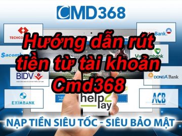 Hướng dẫn rút tiền từ tài khoản CMD368 62