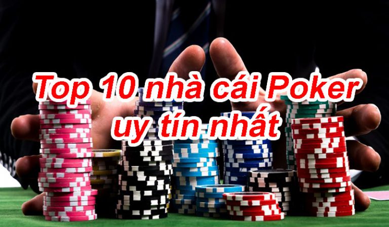 Top 10 nhà cái Poker uy tín nhất 2020