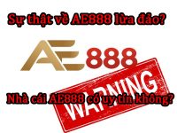 Sự thật về AE888 lừa đảo? Nhà cái AE888 có uy tín không? 33