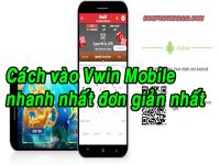 Vwin Mobile - Hướng dẫn cách vào Vwin trên mobile nhanh nhất 130