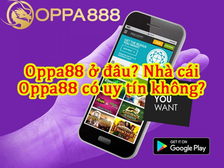 Oppa888 ở đâu? Nhà cái Oppa888 có uy tín không? 1